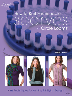 cover image of How to Knit Fashionable Scarves on Circle Looms